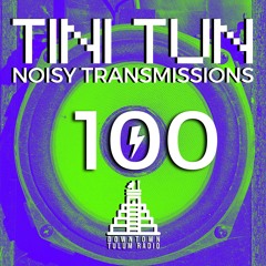 TiNi TuN_Noisy Transmissions_100