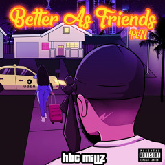 Better As Friends Pt. II (prod by. Llouis x Nofuk)