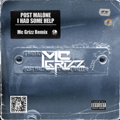 Post Malone - I Had Some Help (feat. Morgan Wallen) [Mc Grizz Remix]