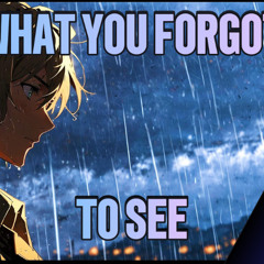 What you forgot to see