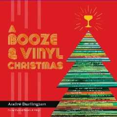 Read$$ 📖 A Booze & Vinyl Christmas: Merry Music-and-Drink Pairings to Celebrate the Season PDF Ful