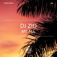 DJ ZID - My All