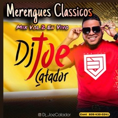 Merengues Clásicos Mix Vol 2 #Live 🕺🏽 En Vivo con Dj Joe El Catador #Combodelos15