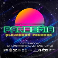 #PANDEMIA LIVE SET - ALEJANDRO FONSECA DJ