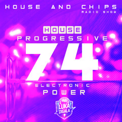 House and Chips #74 - Electronic Power Radio Show - HOUSE-PROGRESSIVE