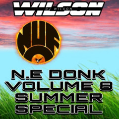 Wilson-NE Donk Vol 8 summer mix