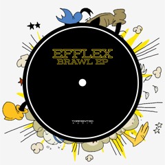 Efflex - Brawl EP (TA018)