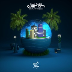Max Oazo Ft. Moonessa - Quiet City