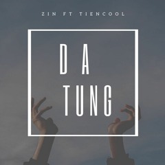 DATUNG - Zin ft TiênCool (OFFICIAL AUDIO)