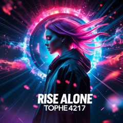 🎧Rise Alone💥
