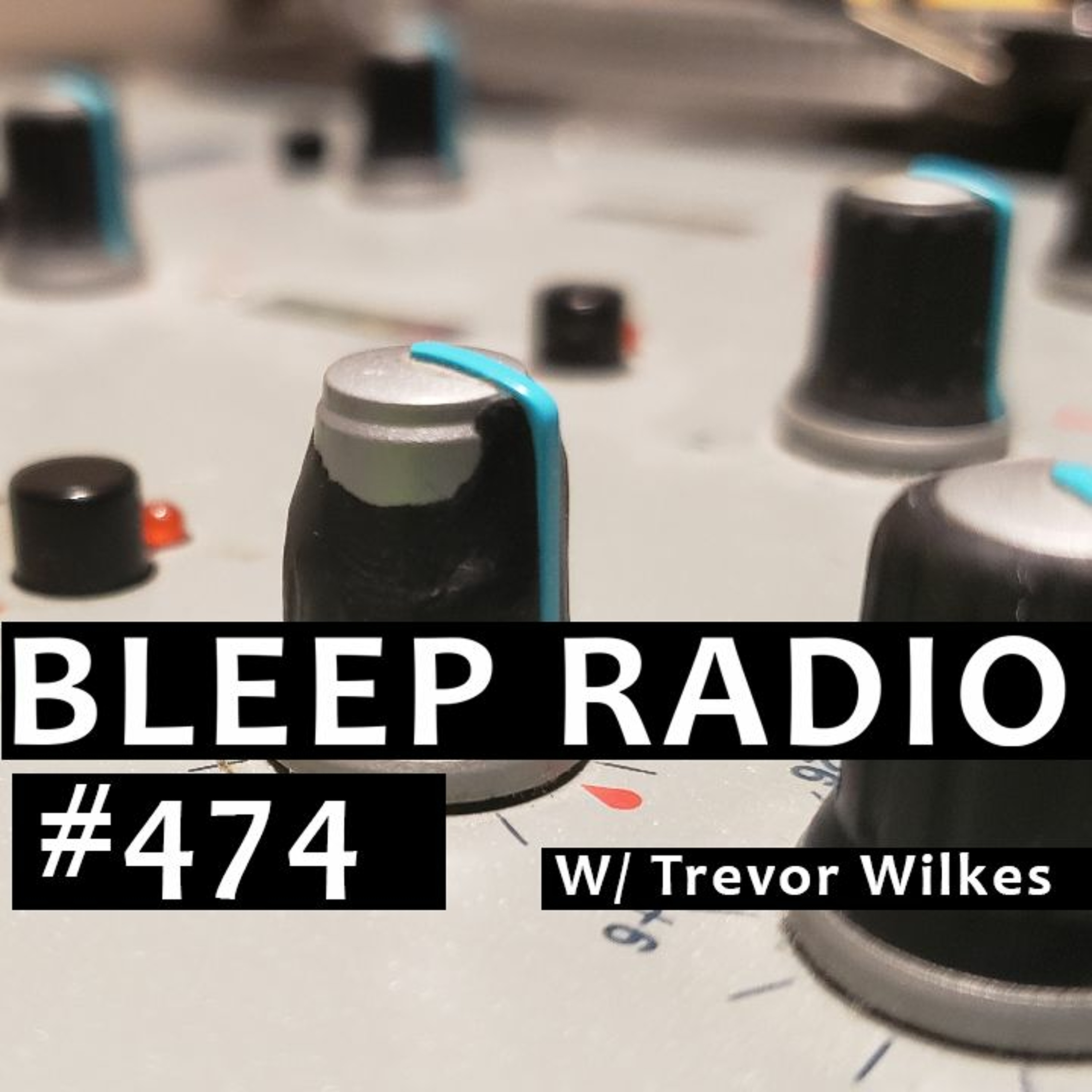 Bleep Radio w/ Trevor Wilkes