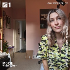 Moxie on NTS Radio w/ Cromby: Home Broadcast 61 (15.09.21)