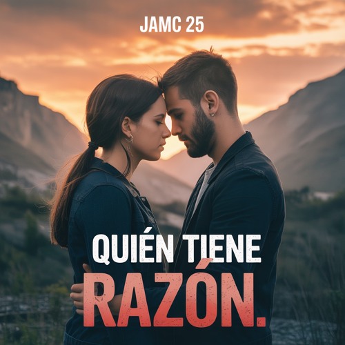 Quién Tiene Razón - JAMC 25