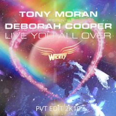 Tony Moran & Deborah Cooper Vs Reis - ☄️✨Live You All Over 💗 Dj Wickey PVT Edit 2K19 #FreeDownload