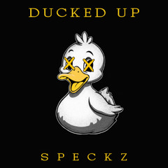 SPECKZ - DUCKED UP