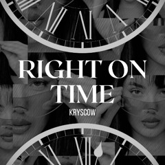 Kryscow - Right On Time (REMIX) Extended