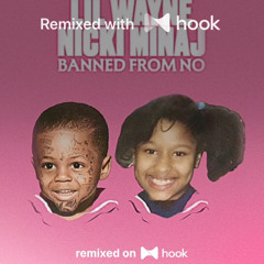 Lil Wayne - Banned From NO Remix (feat. Nicki Minaj) (@bubblydraye Hook Remix)