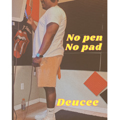 Deucee - No Pen No Pad Freestyle