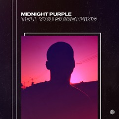 Midnight Purple - Tell You Something