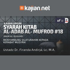 018: Menyambung Silaturahim kepada Kerabat Musyrik - Ustadz Dr. Firanda Andirja M.A.