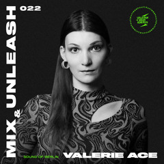 Valerie Ace - Sound Of Berlin / Mix & Unleash 022