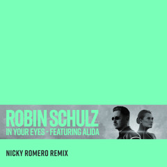 Robin Schulz - In Your Eyes (feat. Alida) (Nicky Romero Remix)