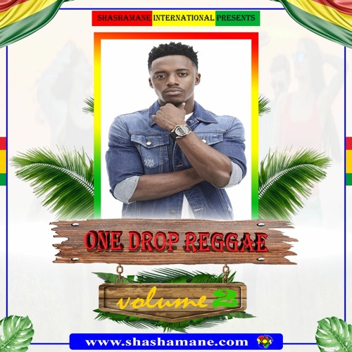 SHASHAMANE INT’L - PRESENTS - ONE DROP VOL 2,  OCT 2022