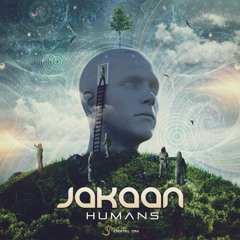 Jakaan - Humans | OUT NOW on Digital Om!