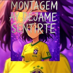 MONTAGEM AY DÉJAME SENTIRTE