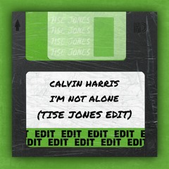 Calvin Harris - Im Not Alone (Tise Jones Edit)