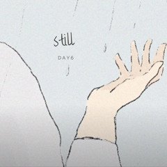 Still(원하니까) - DAY6 (cover)