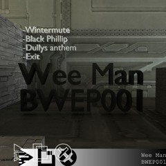 Wee Man - Exit [BWEP001]