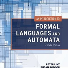 ACCESS PDF 💜 An Introduction to Formal Languages and Automata by  Peter Linz &  Susa