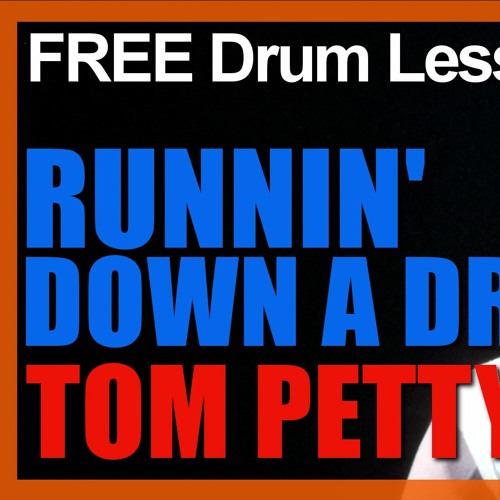 Stream ★ Runnin' Down A Dream (Tom Petty) ★ FREE Video Drum Lesson