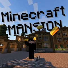 Minecraft Mansion Ft SlickTemerity Prod. By Blanq Beatz