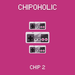 Chipoholic, Loops R Us & Johan Paulson - Chip 2