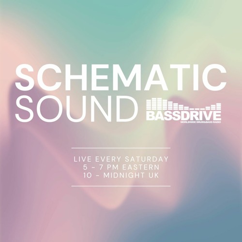 Schematic Sound LIVE on Bassdrive.com