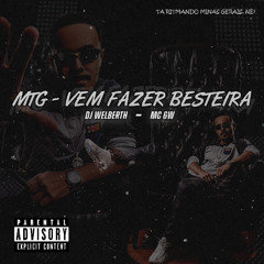MTG - Vem Fazer Besteira