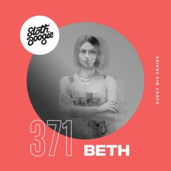 SlothBoogie Guestmix #371 - Beth