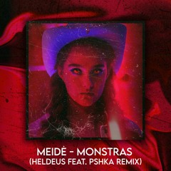 Meide - Monstras (Heldeus feat. PSHKA Remix)