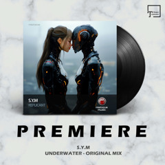 PREMIERE: S.Y.M - Underwater (Original Mix) [MISTIQUE MUSIC]