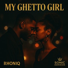 MY GHETTO GIRL