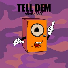 Anais & Sage - Tell Dem