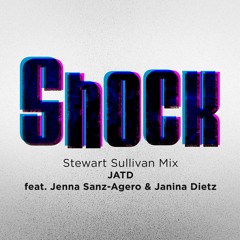 Shock (feat. Jenna Sanz Agero & Janina Dietz) (Stewart Sullivan Mix)