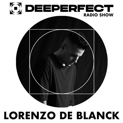 Deeperfect Radio Show 096 | Lorenzo De Blanck