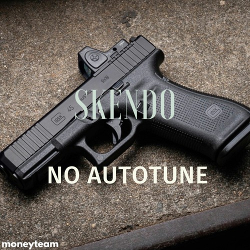 Stream Skendo - No Autotune by Skendo_moneyteam | Listen online for ...