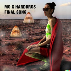 MO x HARDBROS - FINAL SONG