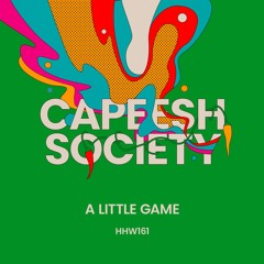 Capeesh Society - A Little Game (Extended Mix)