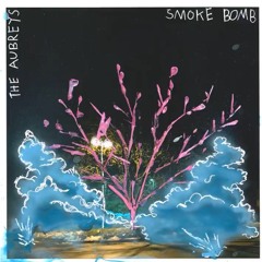 Smoke Bomb - The Aubreys