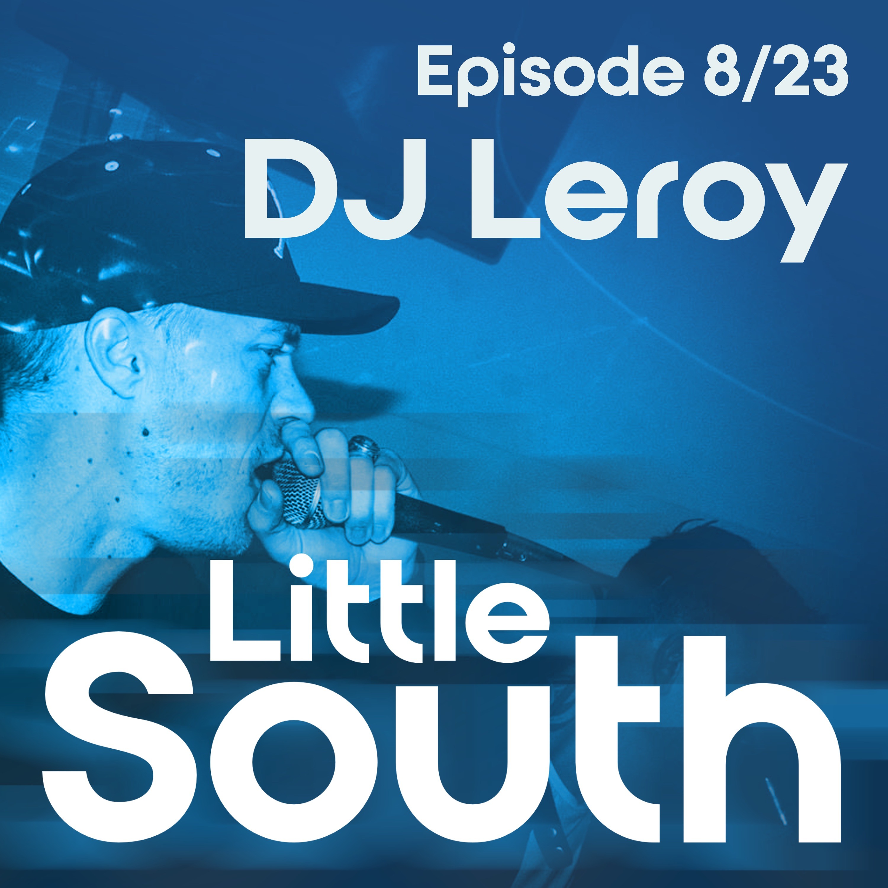 Episode 8/23 | DJ Leroy | Podcast Mixes